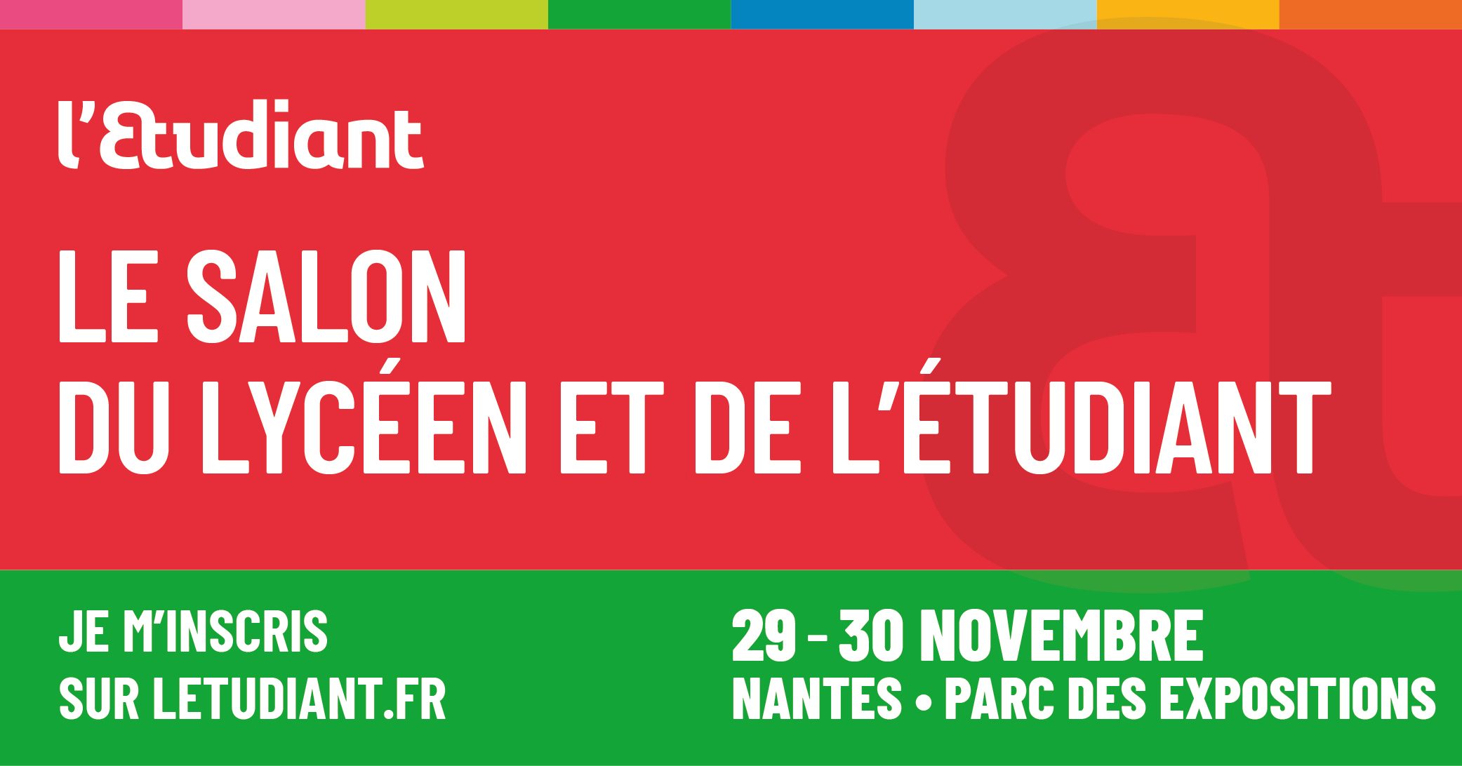 Le salon du lycéen et de l'étudiant, 29 et 30 novembre à Nantes - Parc des expositions. Inscriptions en ligne.