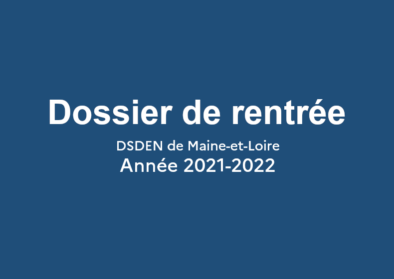 Dossier de rentrée 2021-2022 Maine-et-Loire
